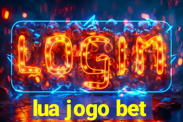 lua jogo bet